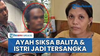 Kronologi Istri-Balita Jadi Korban KDRT Ayah Kandung di Padang, Pelaku Ditahan Terancam 7 Tahun Bui