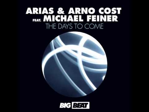 Arno Cost & Arias ft. Michael Feiner - Days To Come