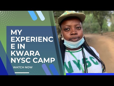 My NYSC Camp Experience at Kwara.