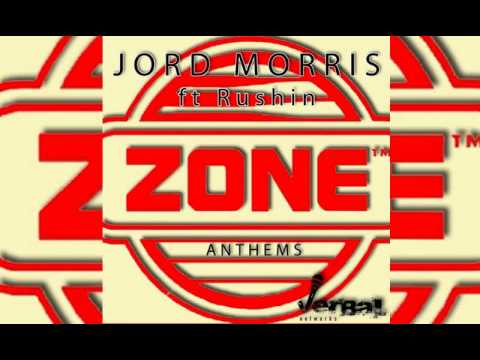 Jord Morris ft Rushin MC, Zone Anthems VERBAL NETWORKS