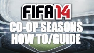 FIFA 14 CO-OP SEASONS GAMEPLAY / GUIDE (2v2) - How To Get Started