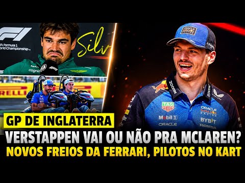 GP DA INGLATERRA - VERSTAPPEN COMENTA SOBRE IDA PARA MCLAREN | FREIOS DA FERRARI | PILOTOS NI KART