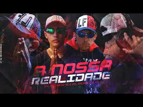 MC Duzinho VE e MC Menor da KR - A Nossa Realidade (DJ Brolly)