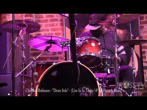 James Ross @ Cleophus Robinson - "Drum Solo" - I Love Jross-tv - www.Jross-tv.com (St. Louis)