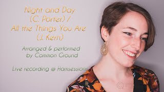 C. Porter - Night and Day/J. Kern - All the Things You Are , Common Ground live at Hamsessions