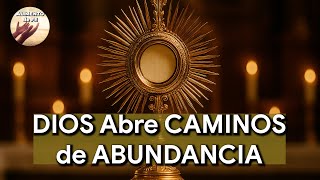 ORACIÓN PODEROSA POR LA PROSPERIDAD Y ABUNDANCIA EN DIOS 🙏 | Santísimo Sacramento | Alimento de Fe