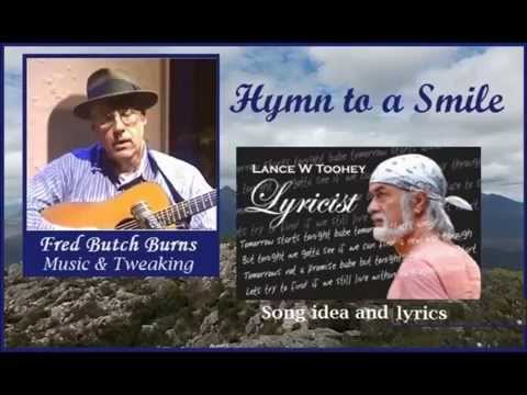 HYMN TO A SMILE - Fred Butch Burns (aka; ScrapIron Songsmith)