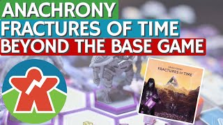 Is Fractures of Time Too Much On Top Of Anachrony? - Beyond The Base Game Review
