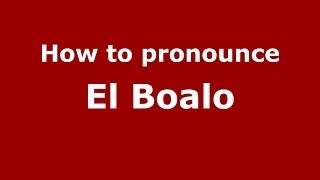 How to pronounce El Boalo