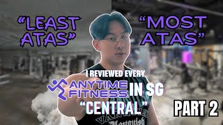 I REVIEWED EVERY SINGLE ANYTIME FITNESS IN SINGAPORE | PART 2