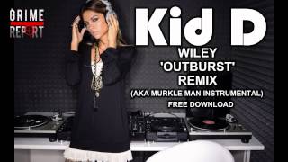 Wiley 'OutBurst' aka Murkle Man Instrumental (Kid D 2014 Remix) [Free Download]