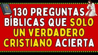 130 Preguntas Bíblicas que solo un verdadero cristiano acierta | Quiz Bíblico