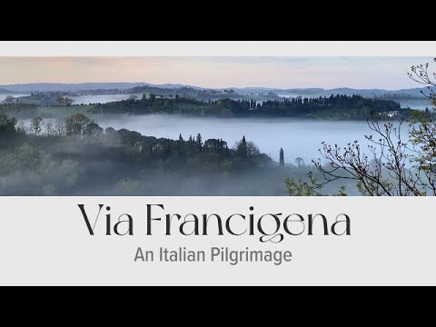 Via Francigena: An Italian Pilgrimage