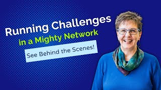 Behind the Scenes of an Online Challenge - Mighty Networks Example