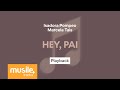 Isadora Pompeo E Marcela Tais Hey Pai Playback Com Letra