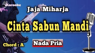 Download lagu CINTA SABUN MANDI - JAJA MIHARJA [ KARAOKE DANGDUT ] NADA PRIA mp3