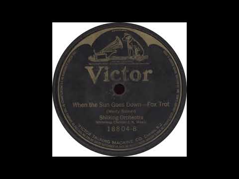 Victor 18804B - When The Sun Goes Down – Shilking Orchestra