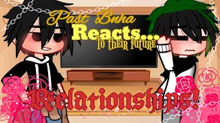 💘🔥|| Past Bnha Reacts to their Future Relationships || 🔥💘 || KiriBaku/Tododeku || Bnha/Mha ||