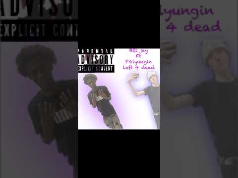 P4lyungin -Left 4 dead ft bst jay                  Official audio
