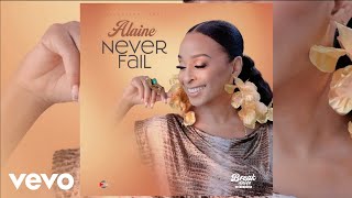 Alaine - Never Fail (Official Audio)