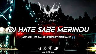Download lagu DJ HATE SABE MERINDU (SLOWE X REVERB 🎧☔) 🎶🎶 mp3