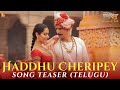 Haddhu Cheripey Song Teaser | Samrat Prithviraj | Akshay Kumar, Manushi, Neeti, S-E-L, Chaitanya