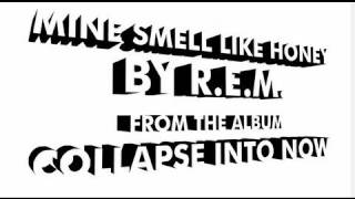 R.E.M. - Mine Smell Like Honey [Official Lyrics]
