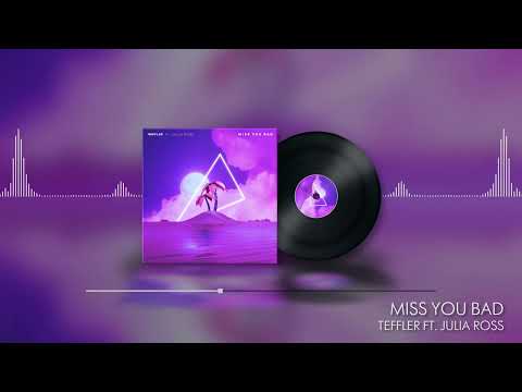 TEFFLER ft.  Julia Ross - Miss You Bad (Official Audio)