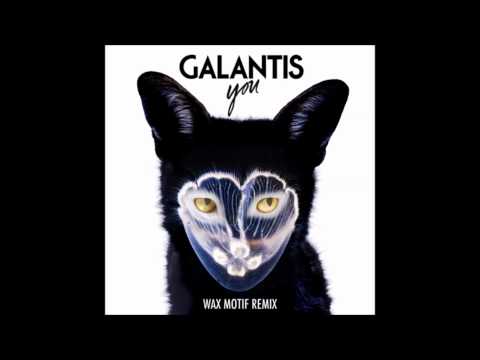 Galantis - You (Wax Motif Remix)