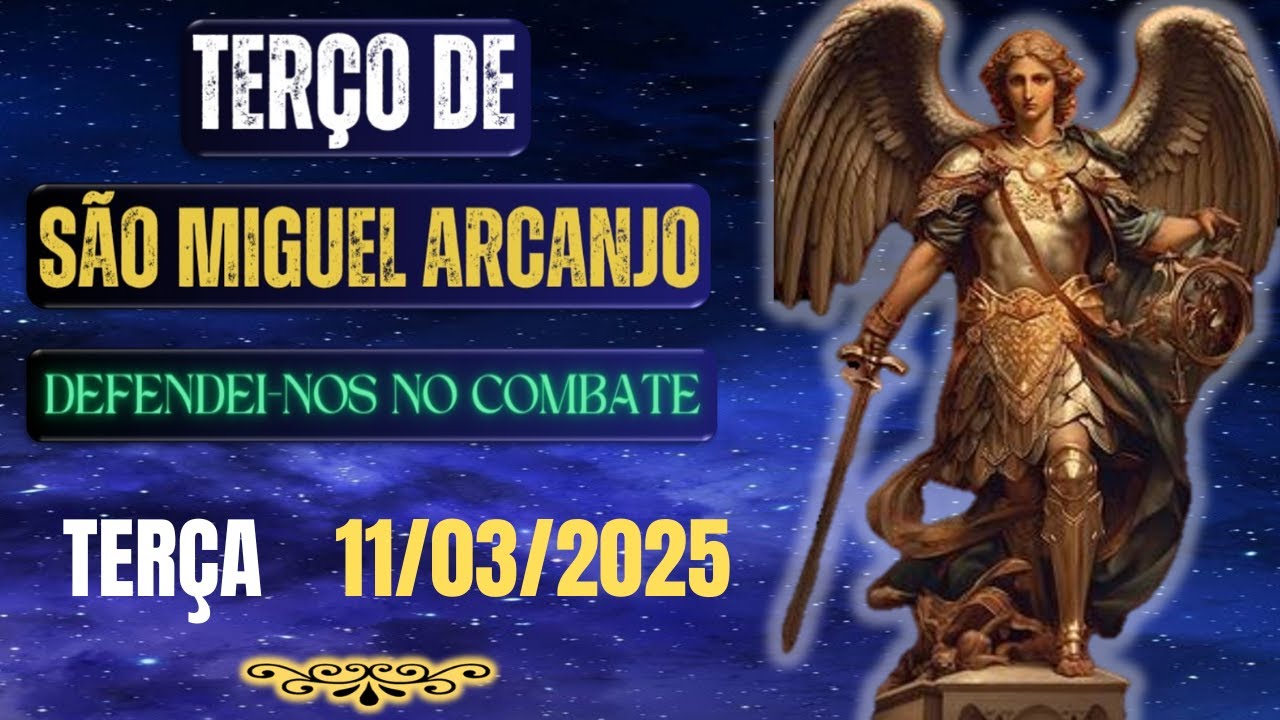 Terço de São Miguel Arcanjo - Defendei-nos no Combate (Terça- 11/03/2025)