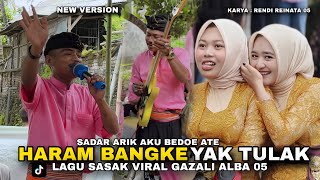 Download lagu HARAM YAK TULAK-SADAR ARIK AKU BEDOE ATE JANJI MANIS MARAK GULE NYATE PAIT MARAK PERIE GAZALI ALBA05 mp3