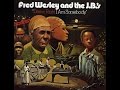 FRED WESLEY & THE J.B.'S You Sure Love To Ball R&B