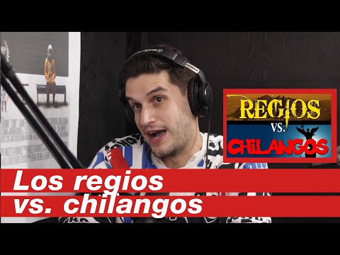 THE RIVALRY BETWEEN REGIOS AND CHILANGOS