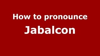How to pronounce Jabalcon