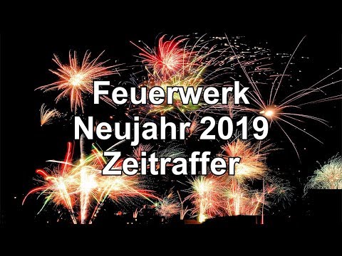 Neujahr 2019 Feuerwerk (Zeitraffer)