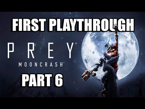 Prey Mooncrash Part 6