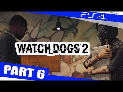 WATCH DOGS 2 Gameplay Walkthrough Part 6 [1080p HD PS4] - Walkthrough Gameplay