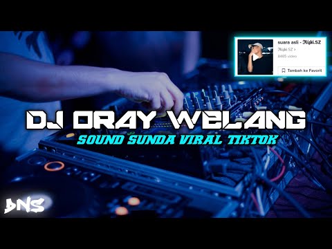 DJ ORAY WELANG || SOUND RIZKI SZ || SOUND SUNDA || BOOTLEG || VIRAL TIKTOK