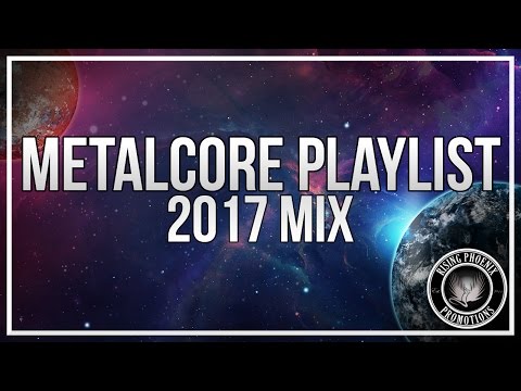 Metalcore Playlist | 2017 Mix