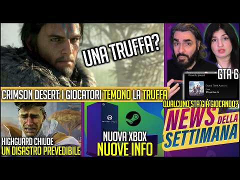 UN DISASTRO PREVEDIBILE | CRIMSON DESERT: I SOSPETTI DI UNO SCAM | NUOVA XBOX: NUOVE INFO #NEWS