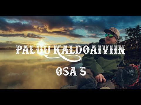 Kolme viikkoa yksin erämaassa - Kaldoaivi - retkeily ja kalastus osa 5