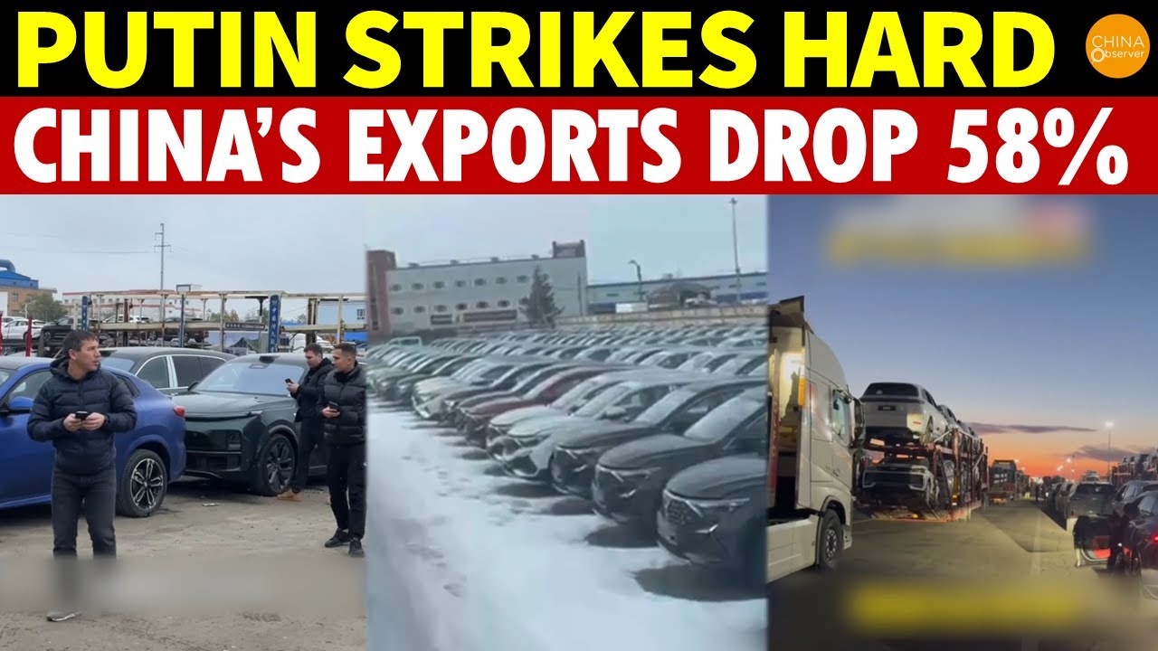 Putin Strikes China Hard! 217 Chinese Car Dealerships Shut, Exports to Russia Plunge 58%