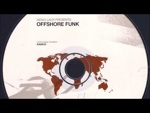 Heiko Laux Presents Offshore Funk - Offshore Funk (CD, 2003)
