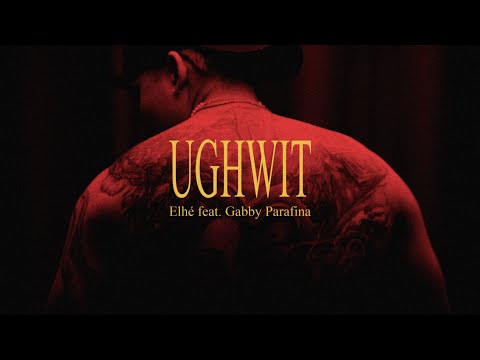 Elhé - Ughwit ft. gabby parafina (Official Music Video)