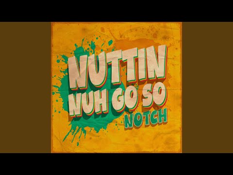 Nuttin Nuh Go So (2025 Remaster)