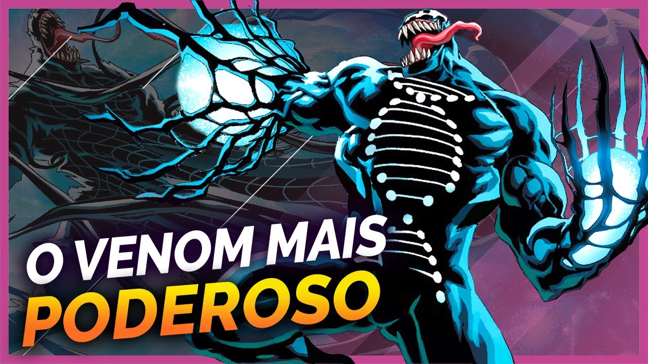 AS VERSÕES MAIS PODEROSAS DO VENOM