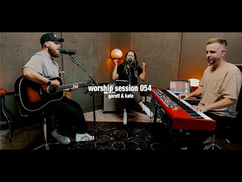 Worship Session 054 | Garett & Kate