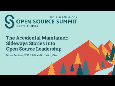 The Accidental Maintainer: Sideways Stories Into Open Source Leadersh... Divya Mohan & Natali Vlatko