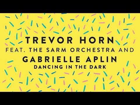Trevor Horn (feat. Gabrielle Aplin & The Sarm Orchestra) - Dancing In The Dark (Official Audio)