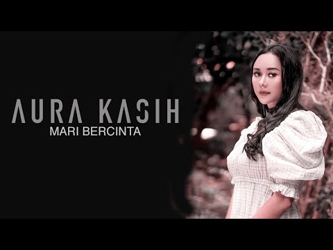 Aura Kasih - Mari Bercinta (Lyric Video)